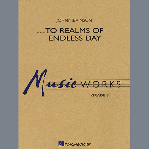 Download Johnnie Vinson ...To Realms Of Endless Day - Conductor Score (Full Score) Sheet Music and Printable PDF Score for Concert Band