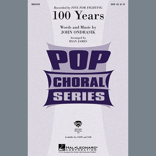 Download Five For Fighting 100 Years (arr. Ryan James) Sheet Music and Printable PDF Score for SAB Choir
