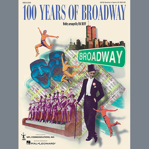 Download or print Mac Huff 100 Years of Broadway Sheet Music Printable PDF 94-page score for Broadway / arranged Choir SKU: 410586.