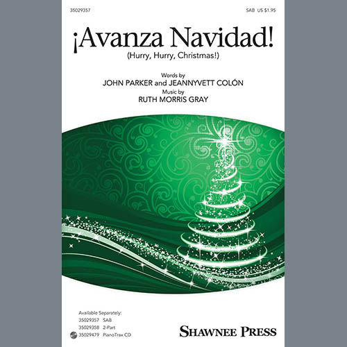 Download or print Ruth Morris Gray !Avanza Navidad! (Hurry, Hurry, Christmas!) Sheet Music Printable PDF 4-page score for Pop / arranged SAB Choir SKU: 154509.