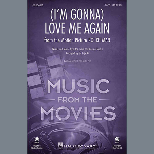 Download or print Elton John & Taron Egerton (I'm Gonna) Love Me Again (from Rocketman) (arr. Ed Lojeski) Sheet Music Printable PDF 13-page score for Pop / arranged 2-Part Choir SKU: 427651.
