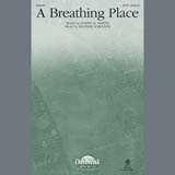 Download or print A Breathing Place Sheet Music Printable PDF 15-page score for Concert / arranged SATB Choir SKU: 407423.