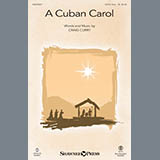 Download or print A Cuban Carol Sheet Music Printable PDF 5-page score for Pop / arranged SATB Choir SKU: 153960.