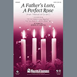 Download or print A Father's Love, A Perfect Rose Sheet Music Printable PDF 6-page score for Pop / arranged SATB Choir SKU: 96918.