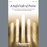 Download or print A Joyful Life Of Praise Sheet Music Printable PDF 5-page score for Concert / arranged SATB Choir SKU: 284244.