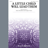 Download or print A Little Child Will Lead Them Sheet Music Printable PDF 9-page score for Sacred / arranged SAB Choir SKU: 443390.