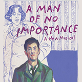 Download or print A Man Of No Importance (from A Man Of No Importance: A New Musical) Sheet Music Printable PDF 11-page score for Musical/Show / arranged Piano & Vocal SKU: 473493.