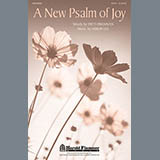 Download or print A New Psalm Of Joy Sheet Music Printable PDF 11-page score for Concert / arranged SATB Choir SKU: 93166.