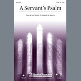 Download or print A Servant's Psalm Sheet Music Printable PDF 14-page score for Concert / arranged SATB Choir SKU: 86503.