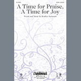 Download or print A Time For Praise, A Time For Joy Sheet Music Printable PDF 8-page score for Sacred / arranged SATB Choir SKU: 156308.