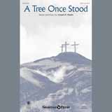 Download or print A Tree Once Stood Sheet Music Printable PDF 10-page score for Sacred / arranged SATB Choir SKU: 405599.