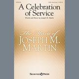 Download or print Joseph M. Martin A Celebration Of Service Sheet Music Printable PDF 15-page score for Sacred / arranged Choir SKU: 413412.