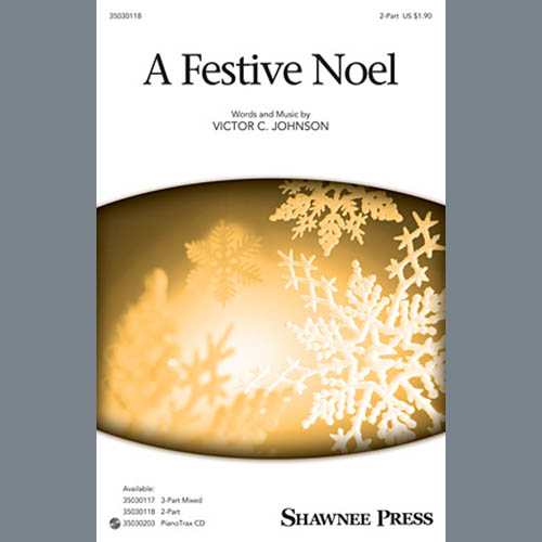 Download Victor C. Johnson A Festive Noel Sheet Music and Printable PDF Score for 2-Part Choir