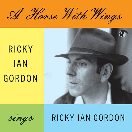 Download Ricky Ian Gordon A Horse With Wings Sheet Music and Printable PDF Score for Piano & Vocal