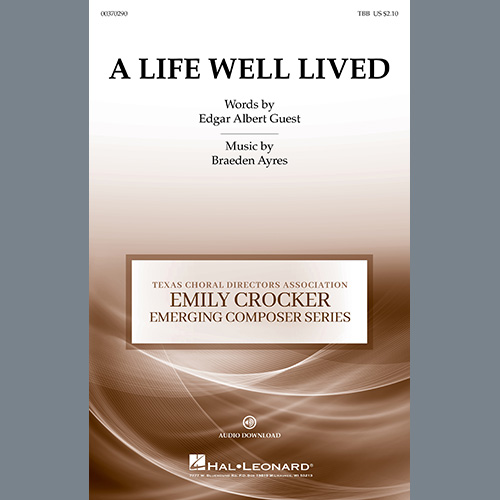 Download or print Braeden Ayres A Life Well Lived Sheet Music Printable PDF 11-page score for Poetry / arranged TBB Choir SKU: 490996.
