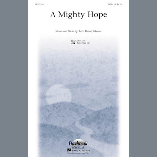 Download Ruth Elaine Schram A Mighty Hope Sheet Music and Printable PDF Score for SATB Choir