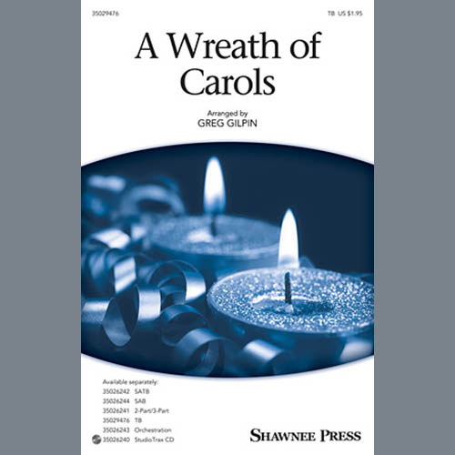 Download or print Greg Gilpin A Wreath Of Carols Sheet Music Printable PDF 10-page score for Winter / arranged TB Choir SKU: 158922.