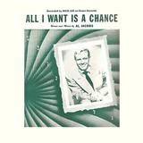 Download or print All I Want Is A Chance Sheet Music Printable PDF 4-page score for Standards / arranged Piano, Vocal & Guitar (Right-Hand Melody) SKU: 111134.