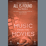 Download or print All Is Found (from Disney's Frozen 2) (arr. Mark Brymer) Sheet Music Printable PDF 7-page score for Disney / arranged SAB Choir SKU: 434728.