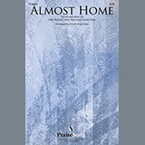 Download or print Almost Home (arr. David Angerman) Sheet Music Printable PDF 8-page score for Concert / arranged SATB Choir SKU: 1369712.