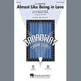 Download or print Almost Like Being In Love (arr. Mac Huff) Sheet Music Printable PDF 9-page score for Concert / arranged SSA Choir SKU: 54676.