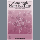 Download or print Alone With None But Thee (arr. Heather Sorenson) Sheet Music Printable PDF 9-page score for Sacred / arranged SATB Choir SKU: 445539.