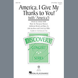 Download or print America, I Give My Thanks To You! Sheet Music Printable PDF 13-page score for Concert / arranged 3-Part Mixed Choir SKU: 190837.