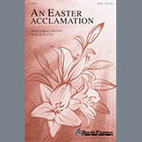 Download or print An Easter Acclamation Sheet Music Printable PDF 11-page score for Concert / arranged SATB Choir SKU: 86533.
