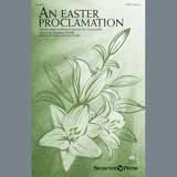 Download or print An Easter Proclamation Sheet Music Printable PDF 6-page score for Romantic / arranged SATB Choir SKU: 405200.