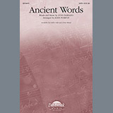 Download or print Ancient Words Sheet Music Printable PDF 7-page score for Christian / arranged SATB Choir SKU: 95844.