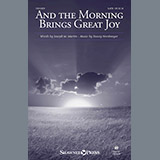 Download or print And The Morning Brings Great Joy Sheet Music Printable PDF 10-page score for Sacred / arranged SATB Choir SKU: 196059.