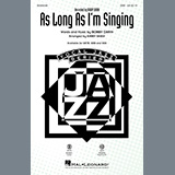 Download or print As Long As I'm Singing (arr. Kirby Shaw) Sheet Music Printable PDF 10-page score for Jazz / arranged SAB Choir SKU: 459778.