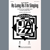 Download or print As Long As I'm Singing (arr. Kirby Shaw) Sheet Music Printable PDF 10-page score for Jazz / arranged SSA Choir SKU: 459788.