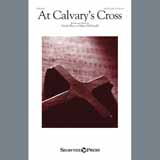 Download or print At Calvary's Cross Sheet Music Printable PDF 14-page score for Concert / arranged SATB Choir SKU: 195537.