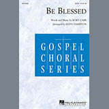 Download or print Be Blessed Sheet Music Printable PDF 14-page score for Inspirational / arranged SATB Choir SKU: 86838.