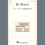 Download or print Be Brave! Sheet Music Printable PDF 11-page score for Concert / arranged 2-Part Choir SKU: 407516.