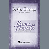 Download or print Be The Change Sheet Music Printable PDF 14-page score for Festival / arranged SATB Choir SKU: 449489.