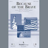 Download or print Because Of The Brave Sheet Music Printable PDF 9-page score for Patriotic / arranged SATB Choir SKU: 86525.