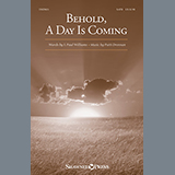 Download or print Behold, A Day Is Coming Sheet Music Printable PDF 7-page score for Christian / arranged SATB Choir SKU: 154180.