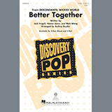 Download or print Better Together Sheet Music Printable PDF 10-page score for Pop / arranged 2-Part Choir SKU: 188802.