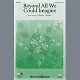 Download or print Beyond All We Could Imagine Sheet Music Printable PDF 8-page score for Sacred / arranged SATB Choir SKU: 156639.
