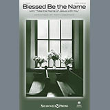 Download or print Blessed Be The Name Sheet Music Printable PDF 11-page score for Sacred / arranged SATB Choir SKU: 177585.