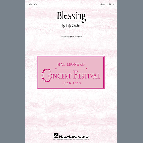 Download or print Emily Crocker Blessing Sheet Music Printable PDF 9-page score for Contest / arranged SATB Choir SKU: 487059.