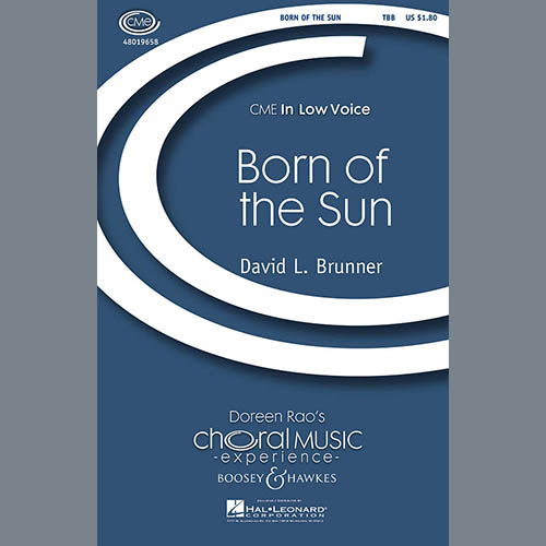 Download David Brunner Born Of The Sun Sheet Music and Printable PDF Score for TBB Choir