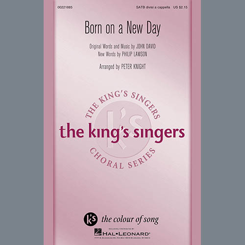 Download John David & Philip Lawson Born On A New Day (arr. Peter Knight) Sheet Music and Printable PDF Score for SATB Choir