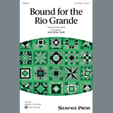 Download or print Bound For The Rio Grande (arr. Andrew Parr) Sheet Music Printable PDF 11-page score for Festival / arranged 3-Part Mixed Choir SKU: 564954.