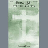 Download or print Bring Me To The Cross Sheet Music Printable PDF 9-page score for Sacred / arranged SATB Choir SKU: 428488.