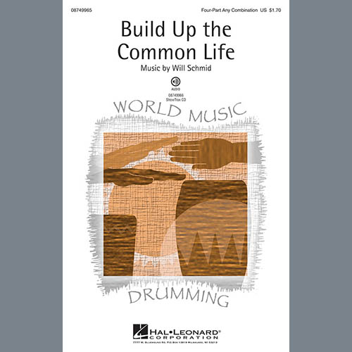 Download Will Schmid Build Up The Common Life Sheet Music and Printable PDF Score for 4-Part Choir