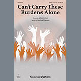 Download or print Can't Carry These Burdens Alone Sheet Music Printable PDF 2-page score for Sacred / arranged SATB Choir SKU: 151090.