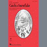 Download or print Catch A Snowflake Sheet Music Printable PDF 9-page score for Winter / arranged SATB Choir SKU: 179116.